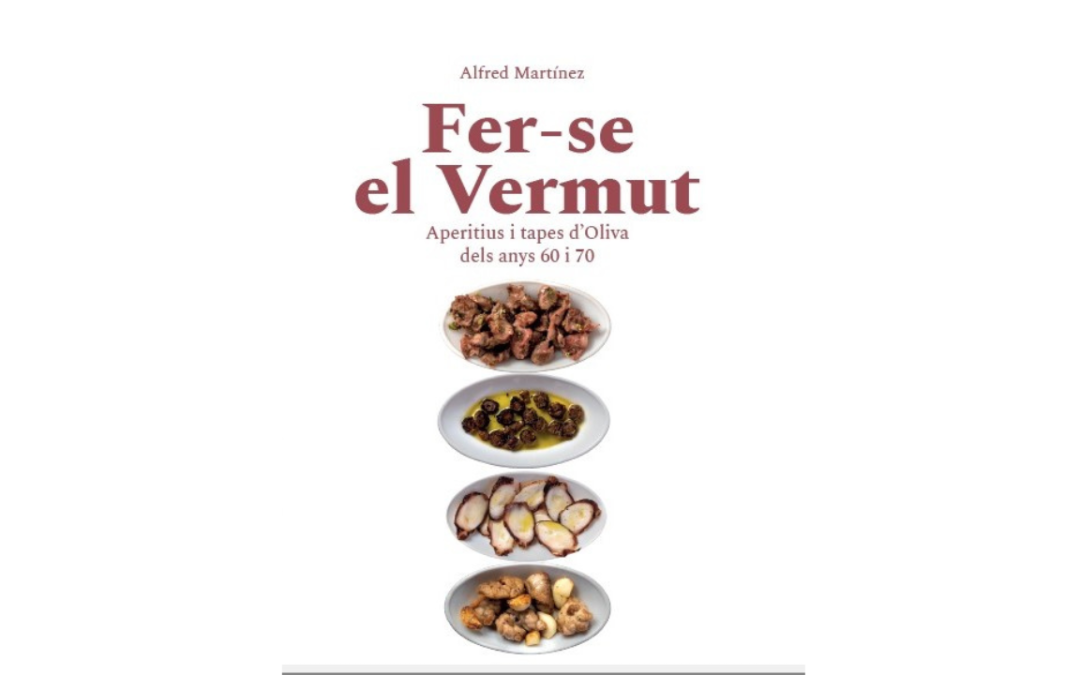 Fer-se el Vermut, el llibre que et convida a divertir-te recuperant parimoni gastronòmic